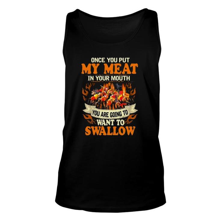 Once You Put My Meat In Your Mouth You Are Going To Want To Swallow Tank Top
