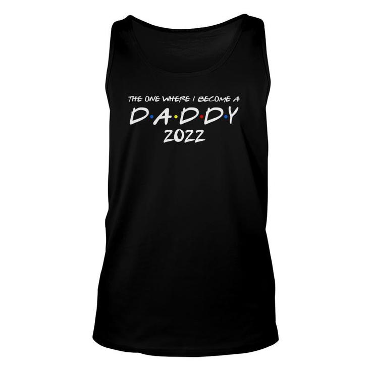 Mens The One Where I Become A Daddy 2022 Promoted To Dad 2022 Ver2 Tank Top