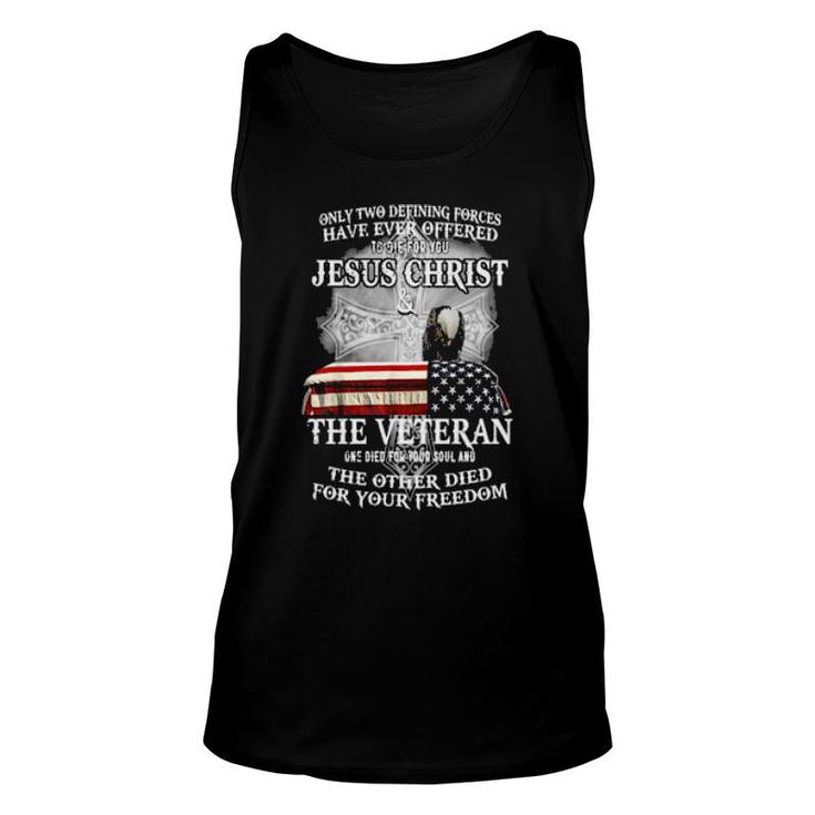 Only Two Defining Forces Have Ever Offered To Die For You  Unisex Tank Top