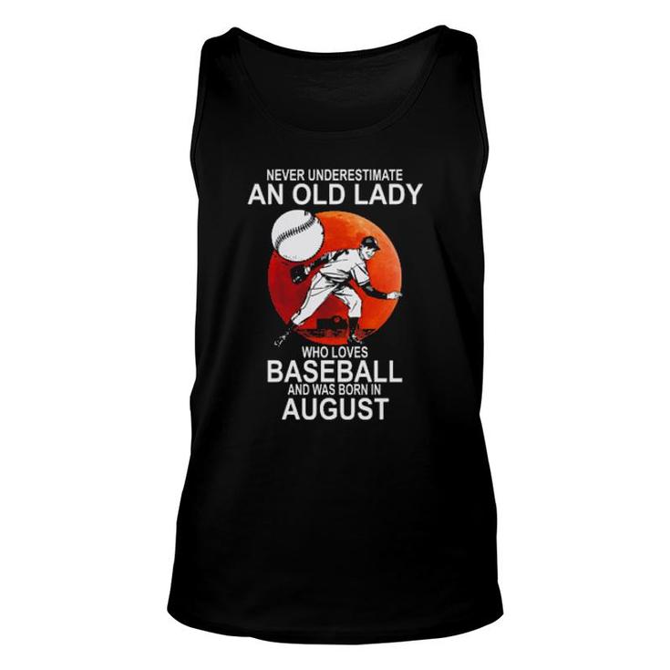 Original Never Underestimate An Old Lady Who Loves Baseball And Was Born In August Tank Top