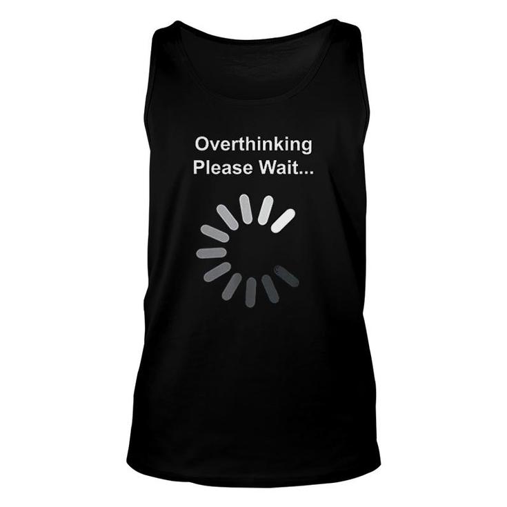Overthinking Please Wait Unisex Tank Top