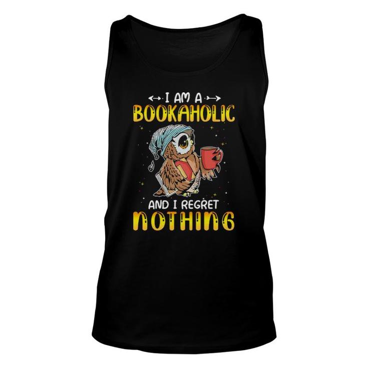 Owl I Am A Bookaholic And I Regret Nothing Unisex Tank Top