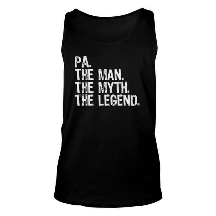 Pa The Man The Myth The Legend Dad Grandpa Gift Christmas Unisex Tank Top