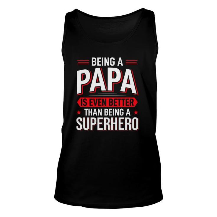 Being A Papa Is Even Better Than Being A Superhero Father's Day Tank Top