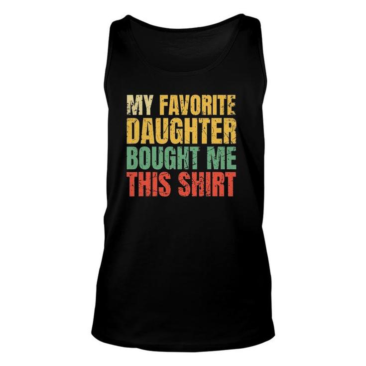 Papa Father My Favorite Daughter Bought Me This Unisex Tank Top