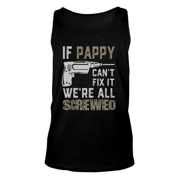 If Pappy Can't Fix It We're All Screwed Grandpa Dad Men Tank Top