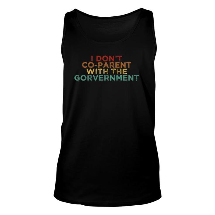 Parent Father Mother I Don't Co Parent With The Government Unisex Tank Top