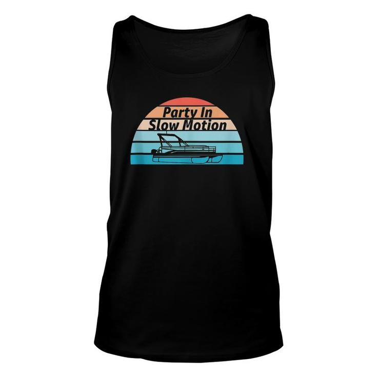 Party In Slow Motion Funny Retro Summer Pontoon Lovers  Unisex Tank Top