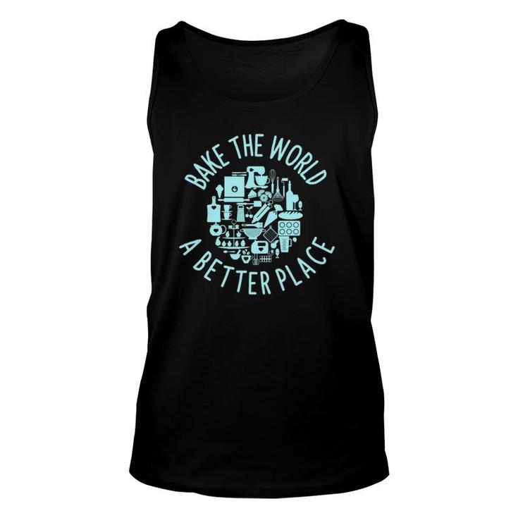 Pastry Chef Bake The World A Better Place Patissier Gift Unisex Tank Top