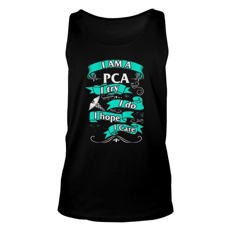 Pca I Try Do Hope Care Patient Care Assistant Nurse Week Unisex Tank Top