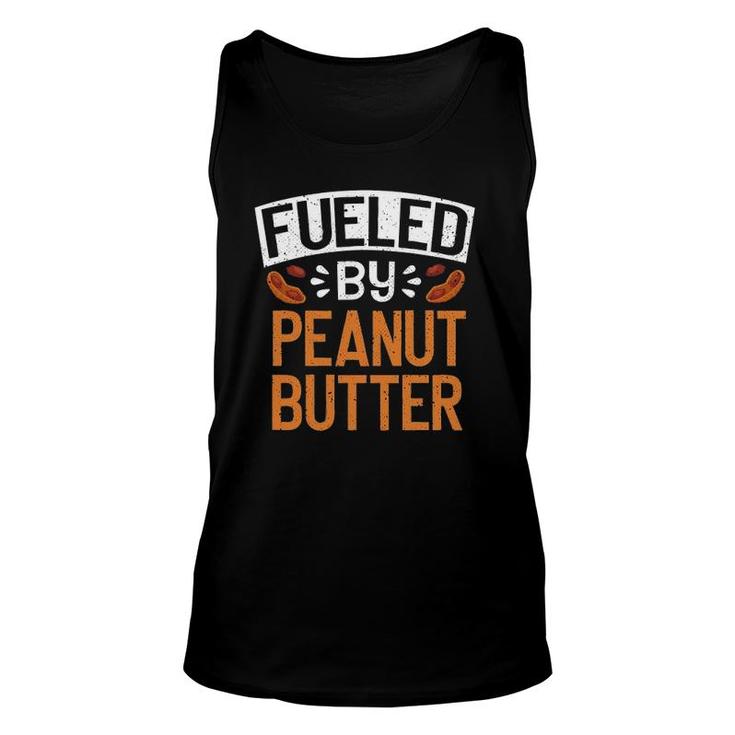Peanut Butter Fueled Sandwich Foodie Food Lovers Unisex Tank Top