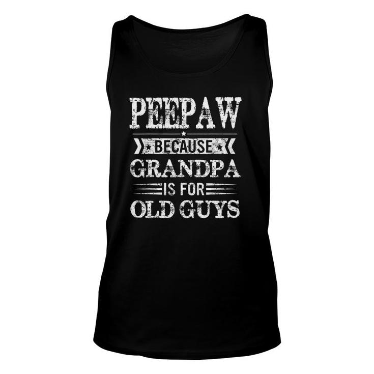 Mens Peepaw Because Grandpa Is For Old Guys Father's Day Tank Top