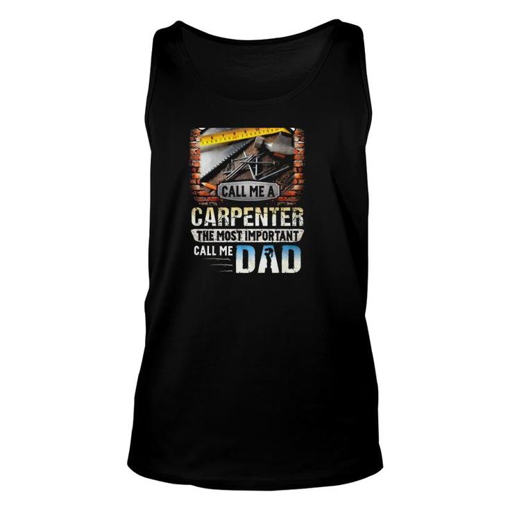 Some People Call Me A Carpenter The Most Important Call Me Dad Carpentry Tools Tank Top
