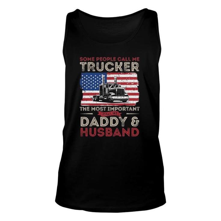 Some People Call Me Trucker The Most Important Daddy Husband Tank Top