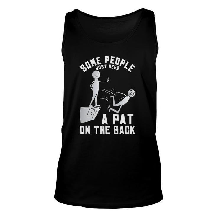 Some People Just Need A Pat On The Back Sarcastic Joke Tank Top