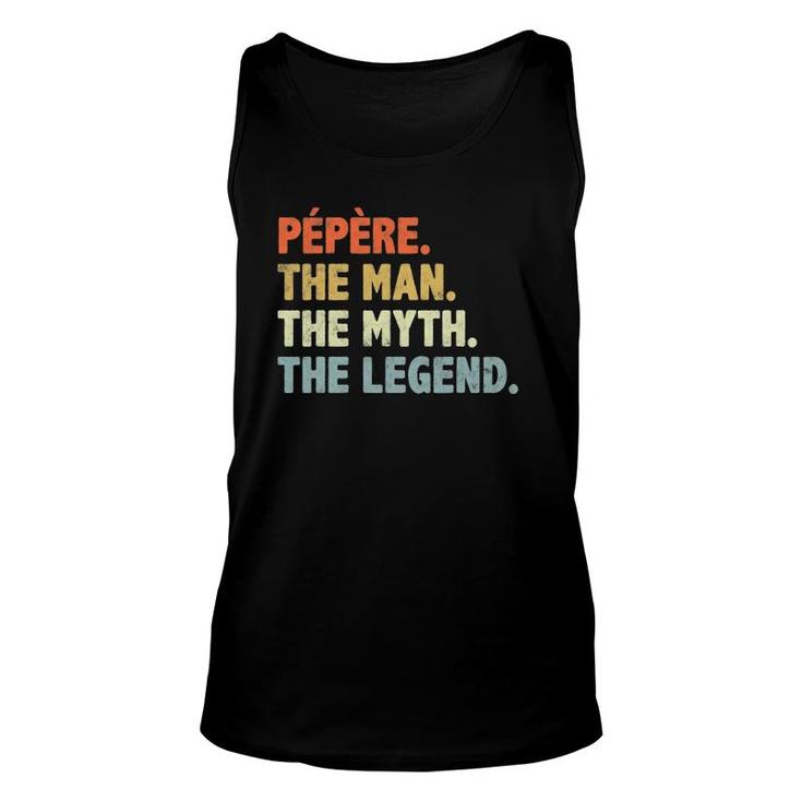 Pepere The Man Myth Legend Father's Day Gift For Papa Uncle Unisex Tank Top