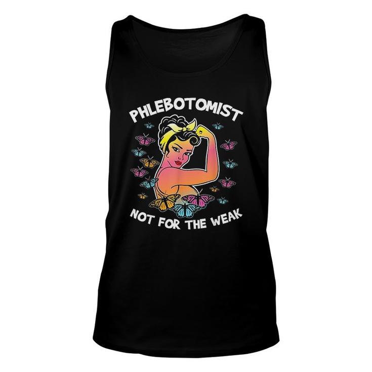 Phlebotomist Butterfly Not For The Weak Unisex Tank Top