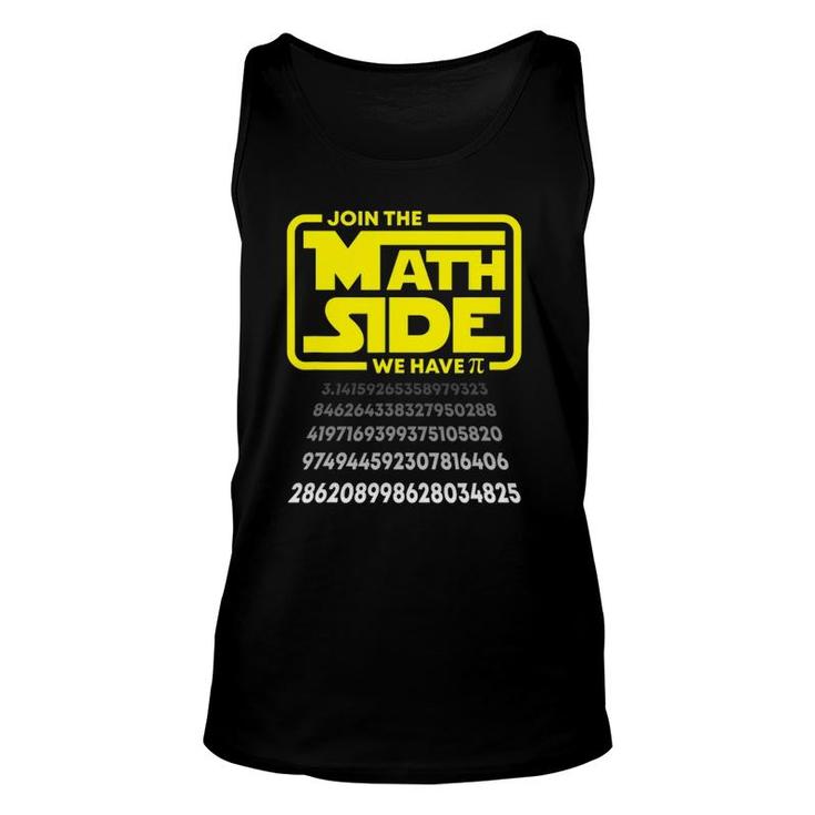 Pi Day Join The Math Side We Have Pi Math Geek Nerd Teacher Unisex Tank Top