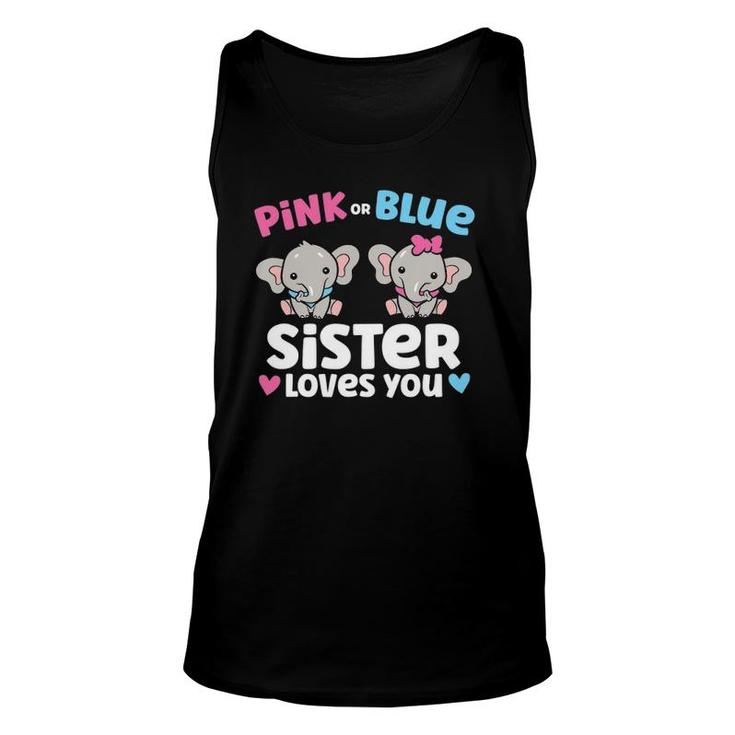 Pink Or Blue Sister Loves You Funny Gender Reveal Unisex Tank Top