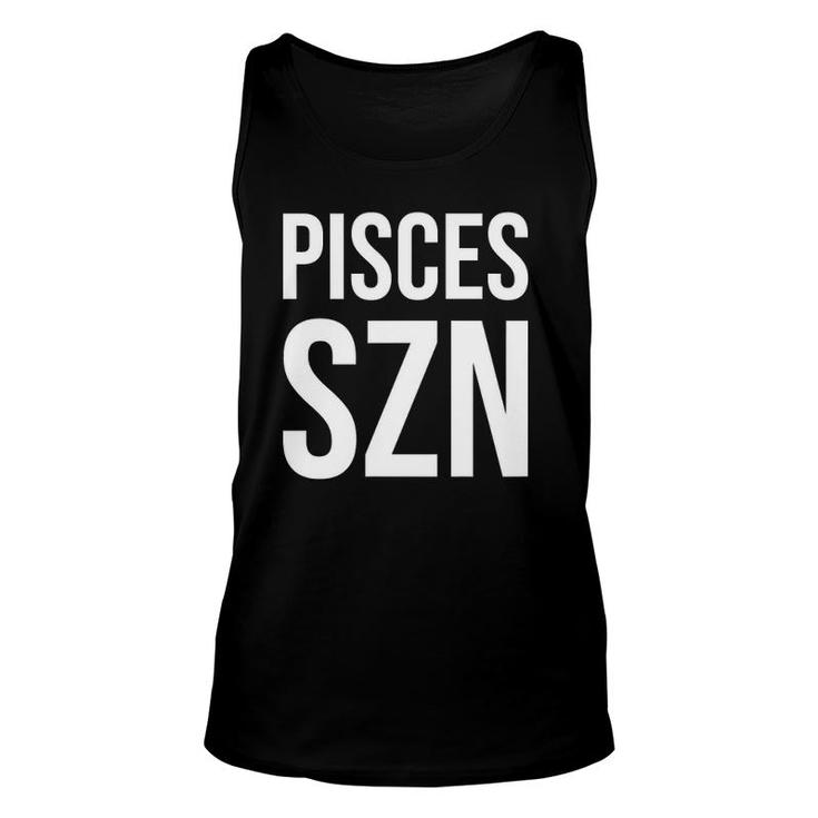 Pisces Szn Zodiac  - Horoscope Pisces Season Unisex Tank Top