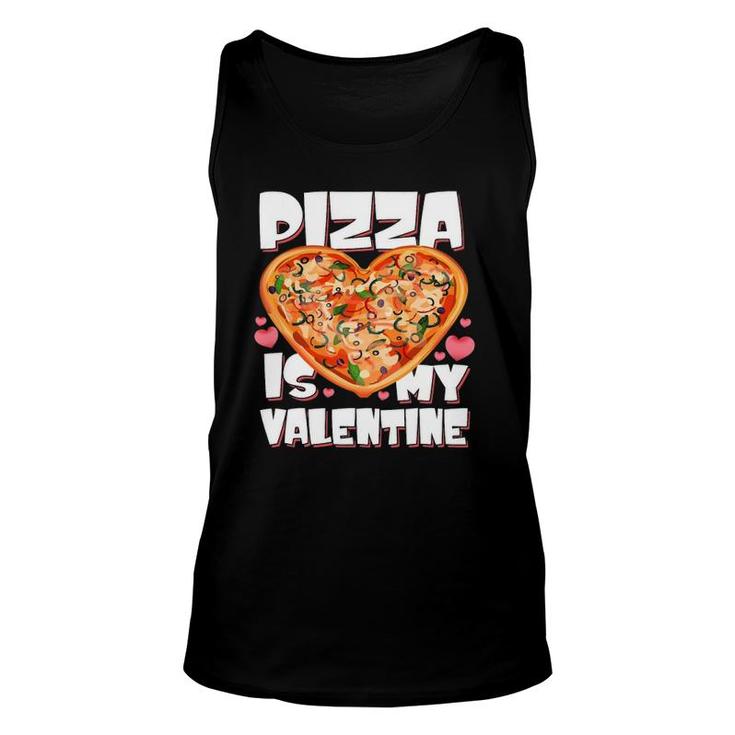 Pizza Is My Valentine Pizza Lover Valentine's Day Awesome Unisex Tank Top