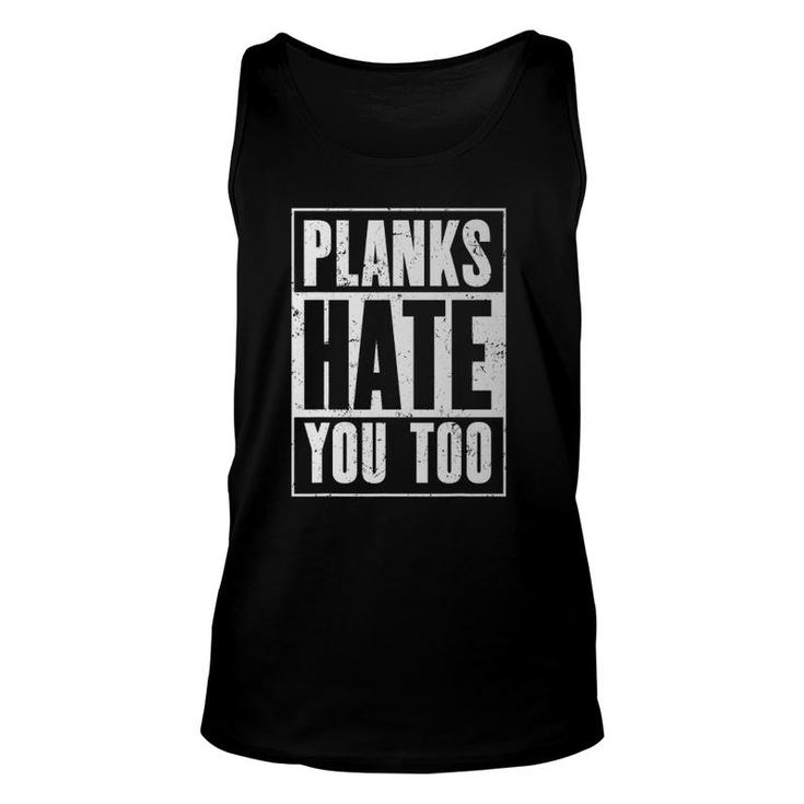 Planks Hate You Too Funny Workout Gym Unisex Tank Top
