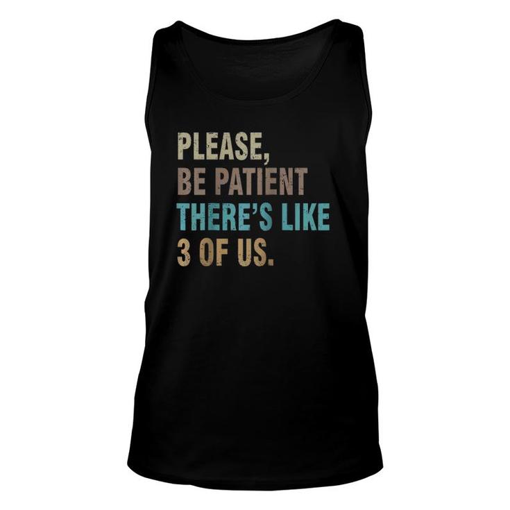 Please Be Patient There's Like 3 Of Us Raglan Baseball Tee Tank Top
