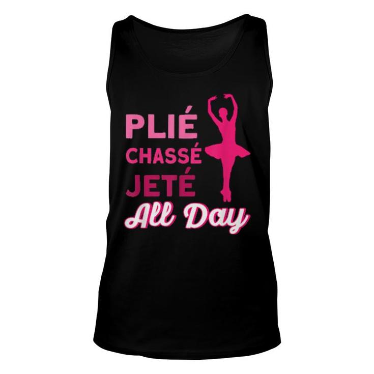Plie Chasse Jette All Day Ballet Quote Ballet  Unisex Tank Top