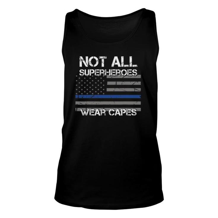 Police Hero  Not All Superheroes Wear Capes Gift Unisex Tank Top