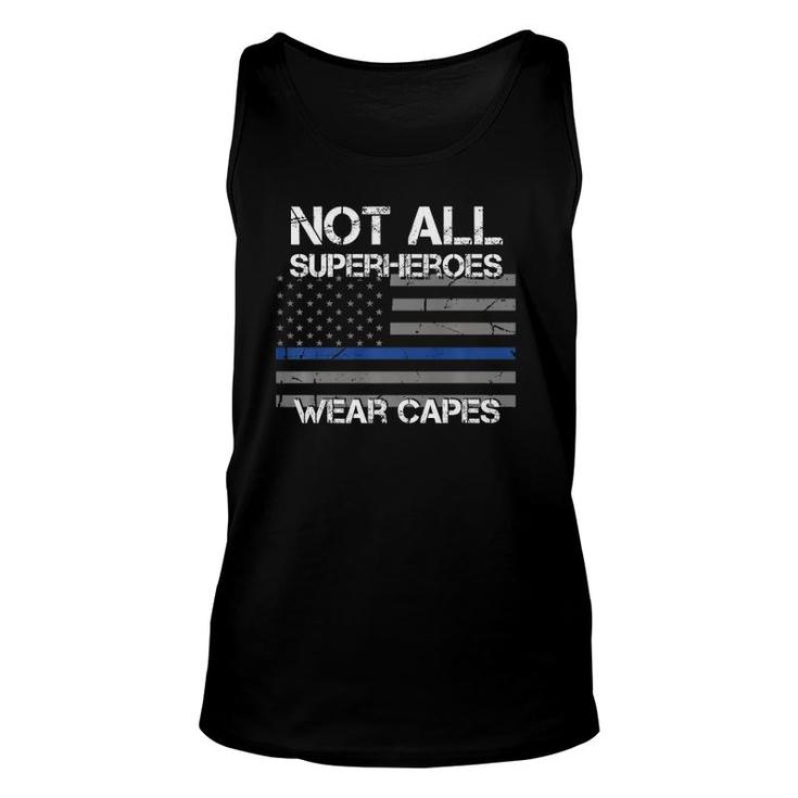 Police Hero  Not All Superheroes Wear Capes Pride Gift Unisex Tank Top