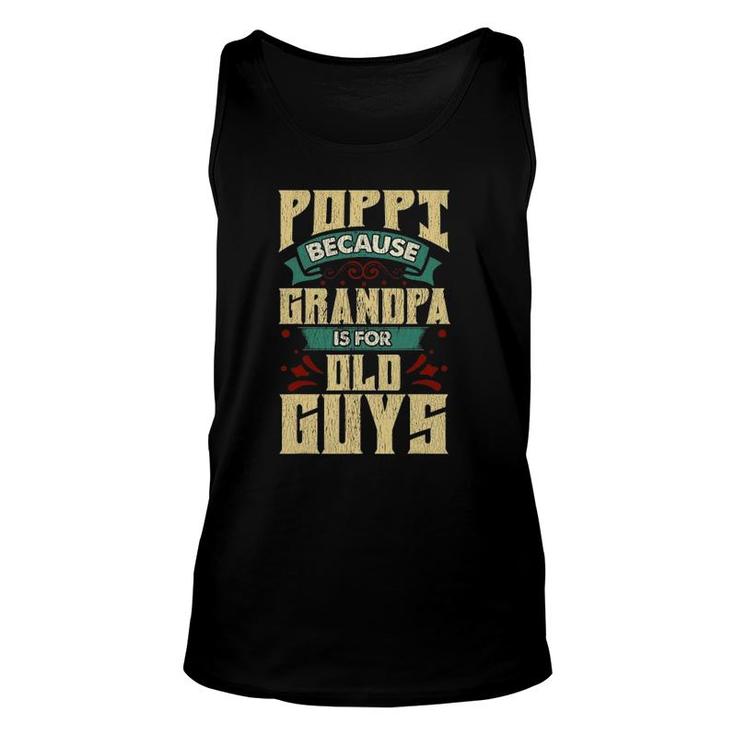 Mens Poppi Because Grandpa Is For Old Guys Father's Day Tank Top