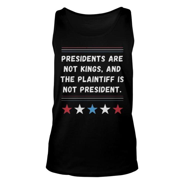 President Are Not Kings And The Plaintiff Is Not President  Unisex Tank Top