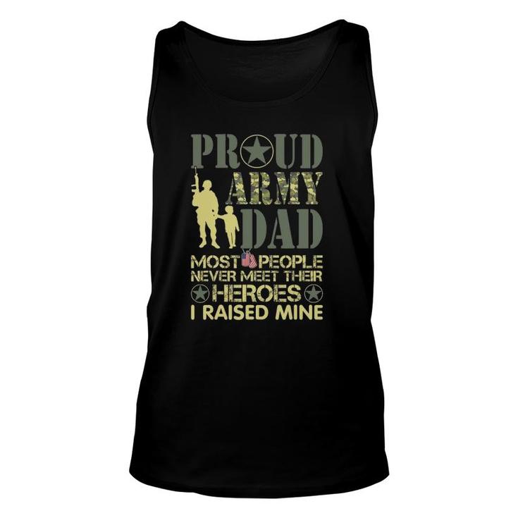 Proud Army Dad Most Never Meet Their Heroes I Raised Mine Unisex Tank Top
