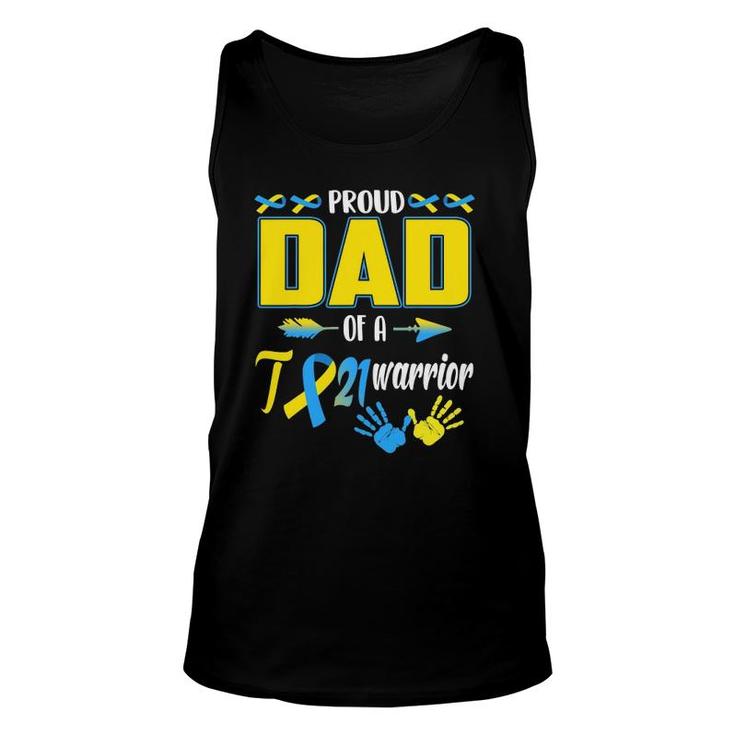 Proud Dad Of A T21 Warrior Down Syndrome Awareness Family Unisex Tank Top