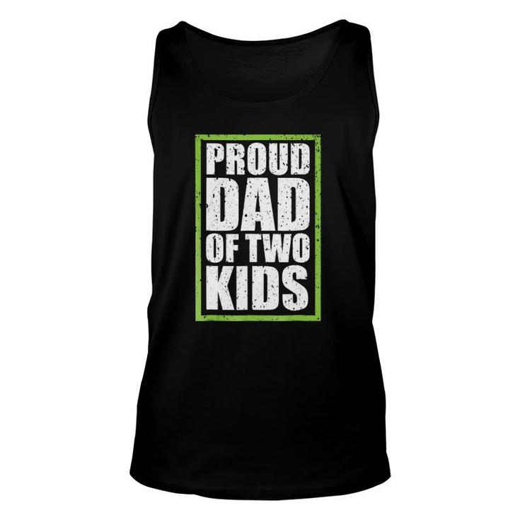 Proud Dad Of Two Kids Gift Proud Daddy Unisex Tank Top