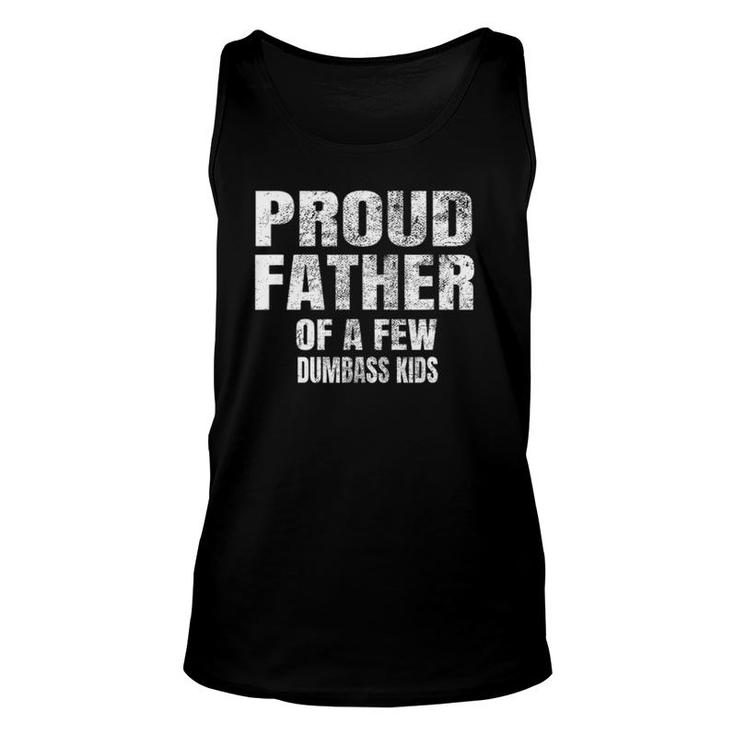Proud Father Of A Few Dumbass Kids  Christmas Gift Unisex Tank Top