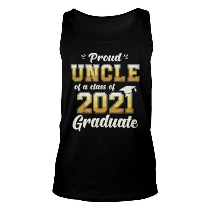 Proud Uncle Of A Class Of 2021 Graduate Senior 21  Unisex Tank Top