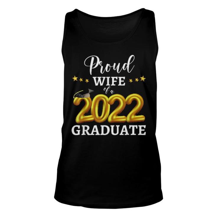 Proud Wife Of A 2022 Graduate Graduating Class Of 2022  Unisex Tank Top