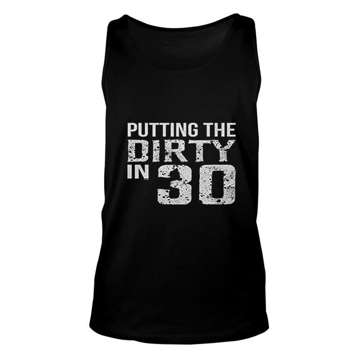 Putting The Dirty In 30 Birthday Unisex Tank Top