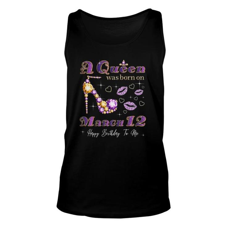 A Queen Was Born On March 12, 12Th March Queen Birthday Tank Top