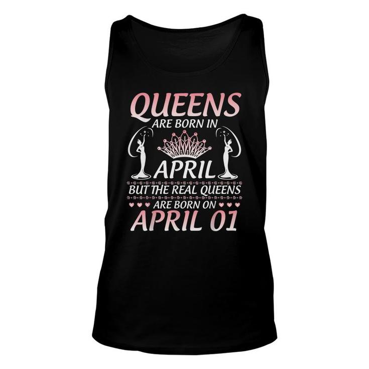Queens Are Born In Apr The Real Queens Are Born On April 01 Unisex Tank Top