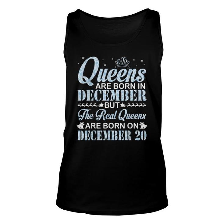 Queens Are Born In Dec Real Queens Are Born On December 20  Unisex Tank Top