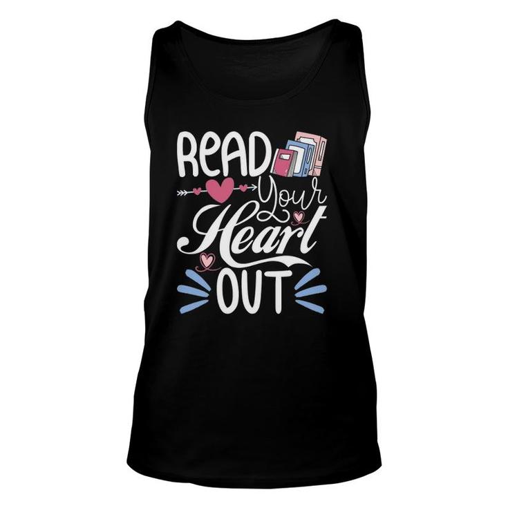 Read Your Heart Out - Book Lover Reading Teacher Bookworm Unisex Tank Top