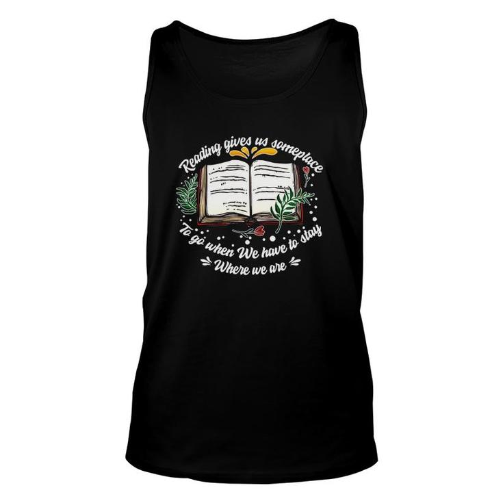 Reading Gives Someplace To Go When We Have To Stay 2 Ver2 Unisex Tank Top