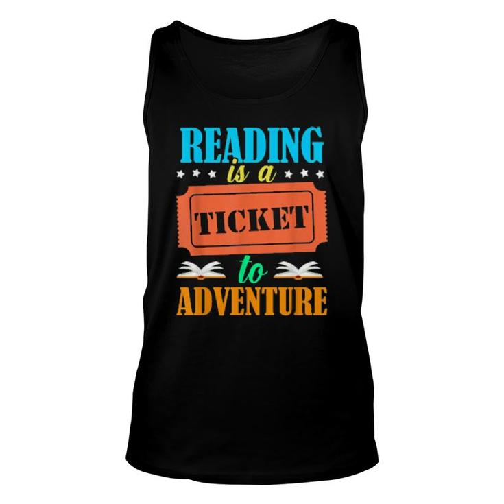 Reading Is A Ticket To Adventure Book  Unisex Tank Top