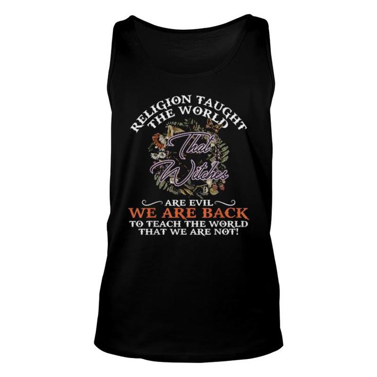 Religion Taught The World That Witches Are Evil  Unisex Tank Top