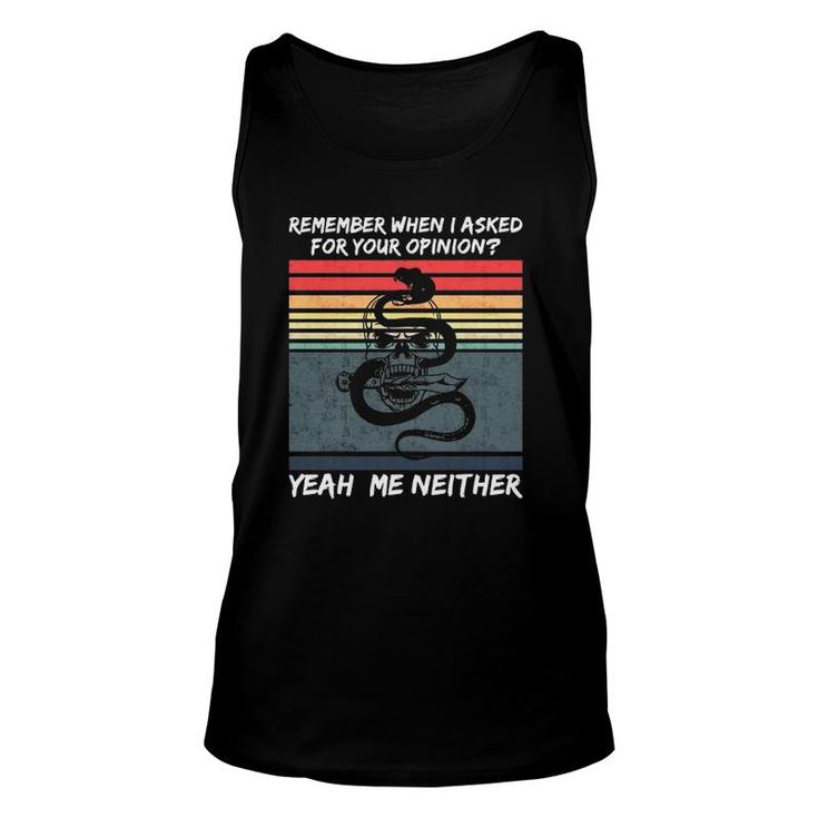 Remember When I Asked For Your Opinion Version Unisex Tank Top