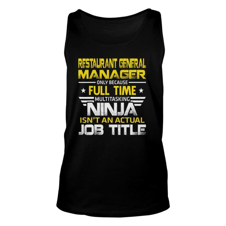Restaurant General Manager Ninja Isn't An Actual Job Title Unisex Tank Top