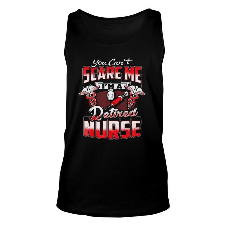 Retired Nurse  You Can Not Scare Me I Am A Nurse Unisex Tank Top