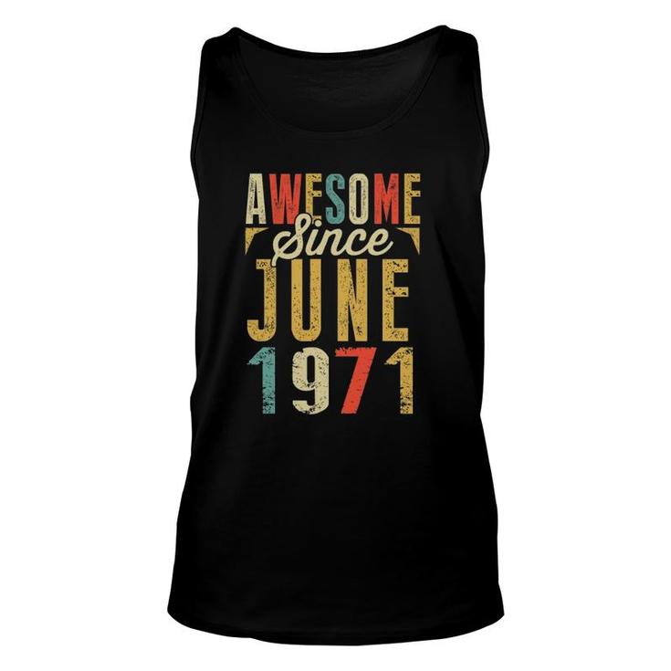 Retro Vintage Awesome Since June 1971 Birthday Gifts Unisex Tank Top